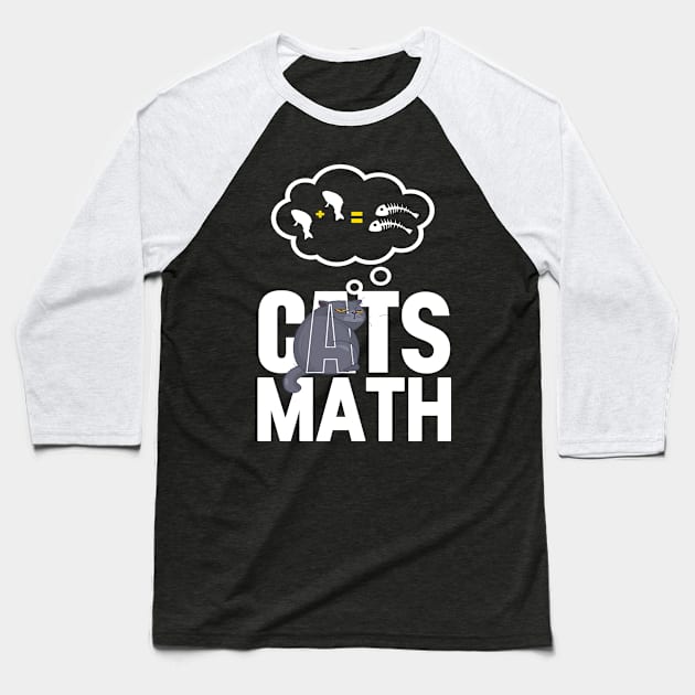 Cats Math Maths Physics Fish Cats Kitten Baseball T-Shirt by MooonTees